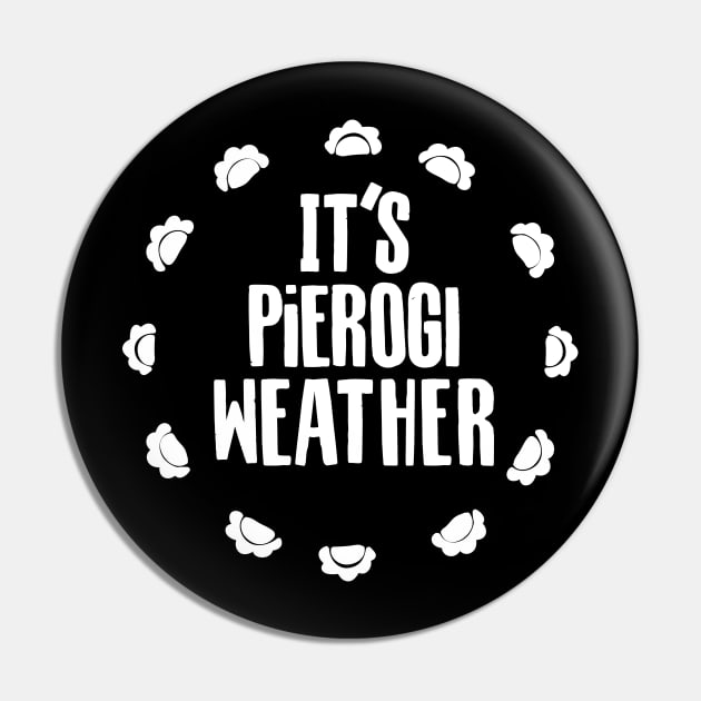 It's Pierogi Weather! Pin by pepart