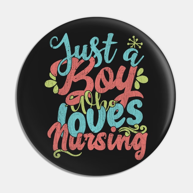 Just A Boy Who Loves Nursing Gift graphic Pin by theodoros20