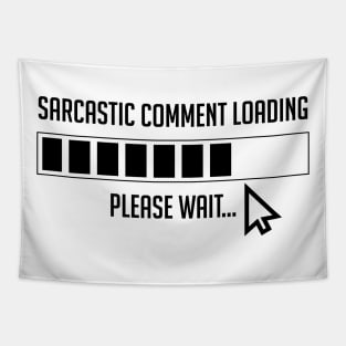 warning social sarcastic comment loading laugh Alert Activated Tapestry