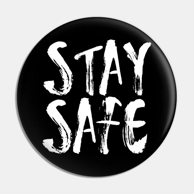 Stay Safe, Stay Home, be Safe Pin by threefngrs