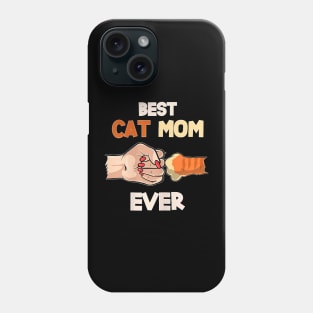 Best Cat Mom Ever  Paw Fist Bump Cat Mommy Phone Case