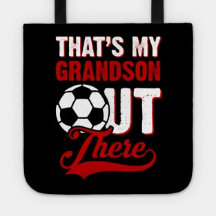 That;s My Grandson Out There Soccer Fan Tote