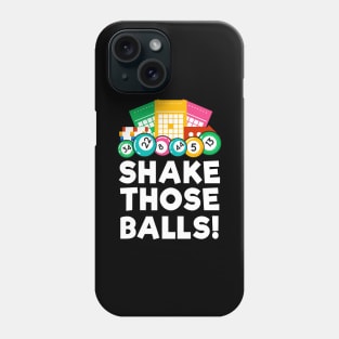 Bingo Shake Those Balls Funny Bingo Night Lover Phone Case