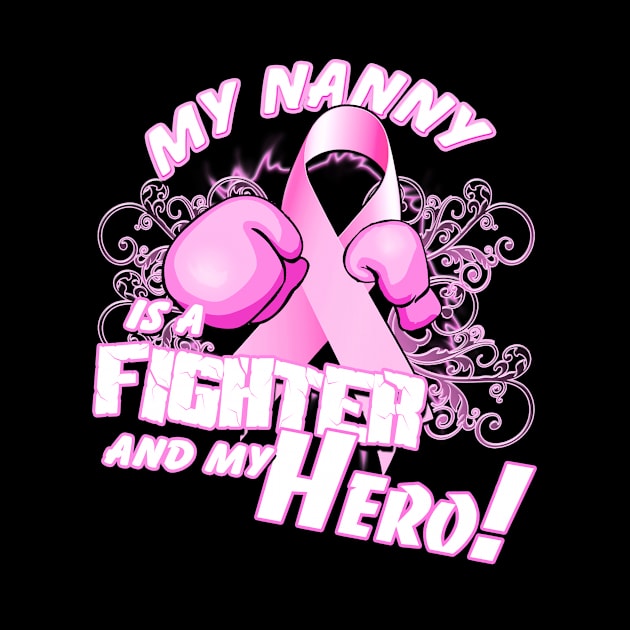 My Nanny Is A Fighter And Hero Breast Cancer Awareness by Just Another Shirt