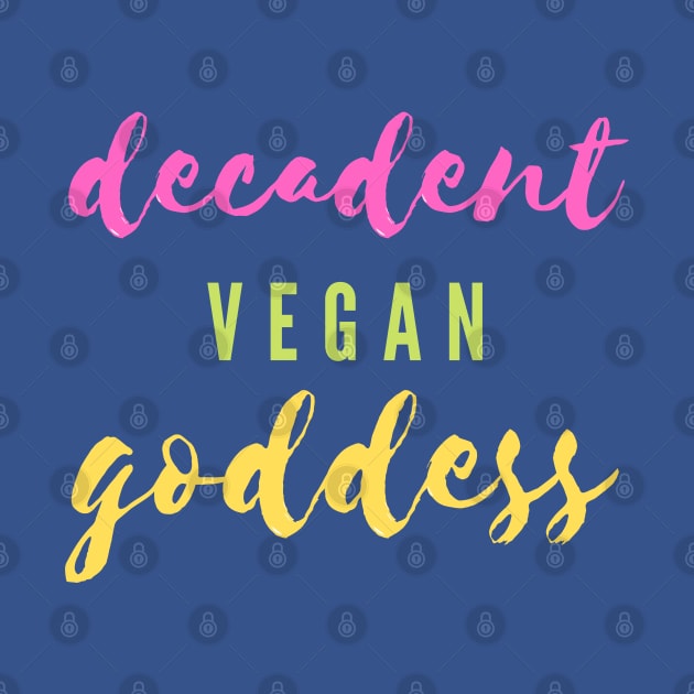 Decadent Vegan Goddess by Green Paladin