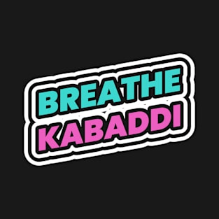 Breathe Kabaddi Sport T-Shirt