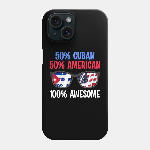 Patriotic 50% Cuban 50% American 100% Awesome Phone Case by theperfectpresents