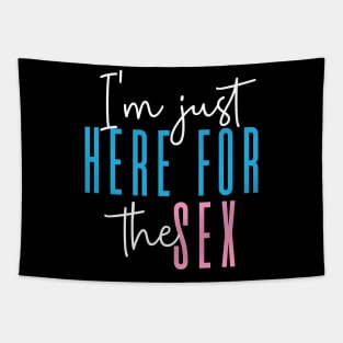 I'm just here for the sex Gender Reveal Party Tapestry