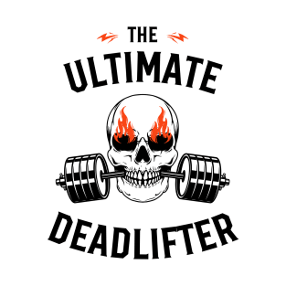 The ultimate deadlifter T-Shirt