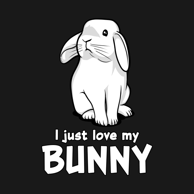 I Just Love My Bunny Cute Rabbit Pet by underheaven