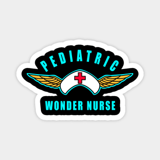 Pediatric Nurse Pediatric Wonder Nurse Magnet