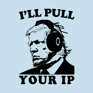 AI Presidents Gaming. Trump will pull your IP. T-Shirt