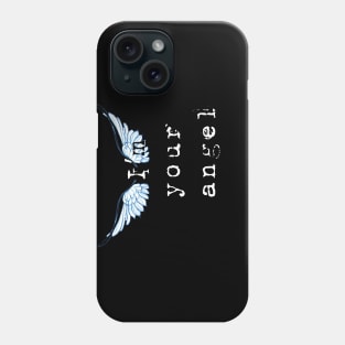 I am your angel Phone Case