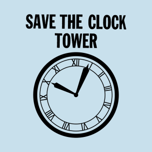 SAVE THE CLOCK TOWER T-Shirt