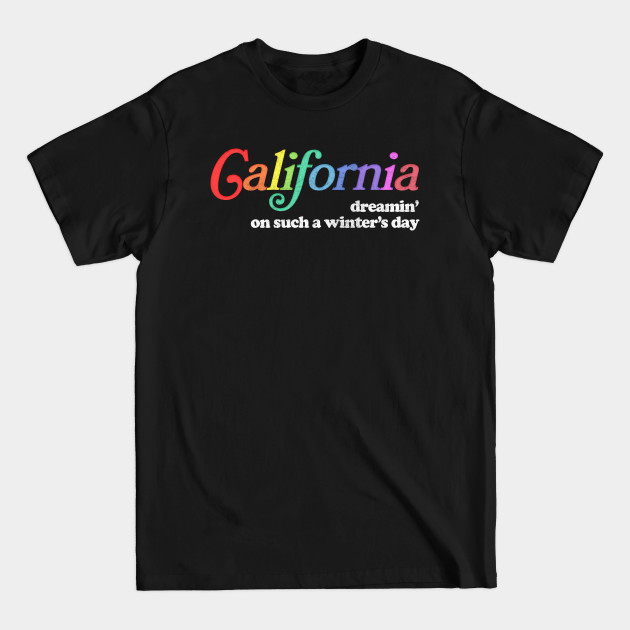 California Dreamin - Retro Style Aesthetic Design - California Love - T-Shirt