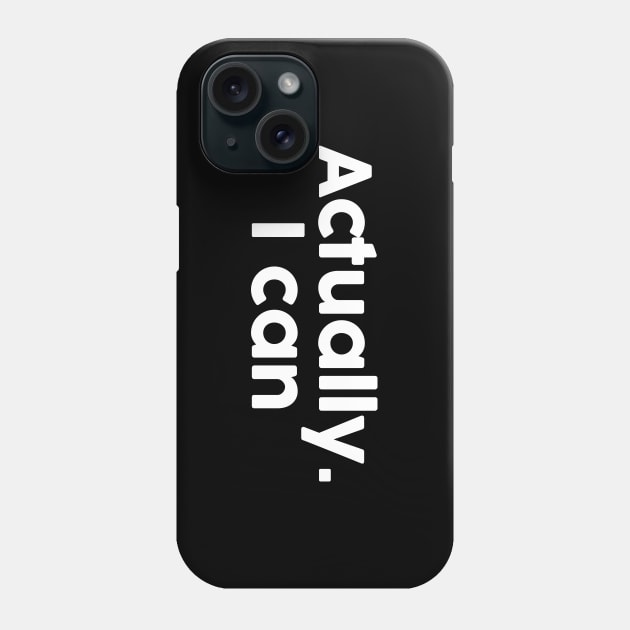 Actually i can Phone Case by Trippycollage