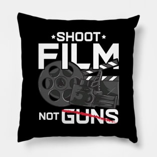 Shoot Film Not Guns Peaceful Filmmaker Director Pillow