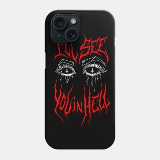 I'll See You In Hell Grunge devil eyes Goth metal aesthetic Phone Case