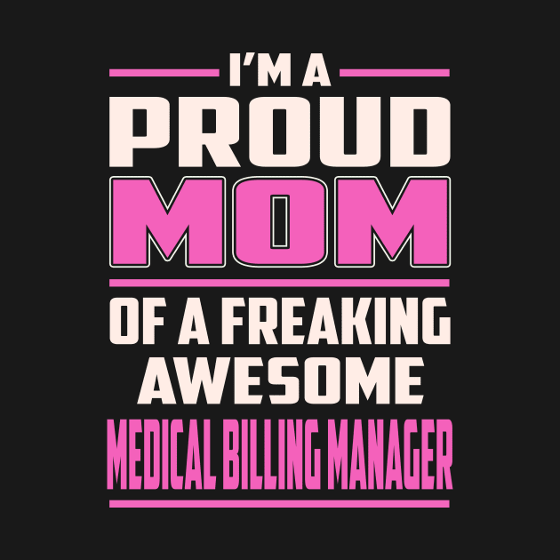 Proud MOM Medical Billing Manager by TeeBi