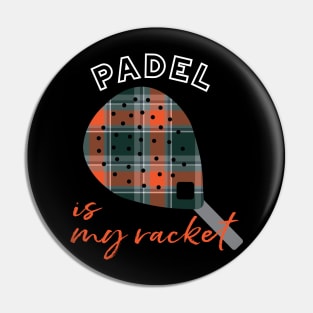 Padel is My Racket Pin