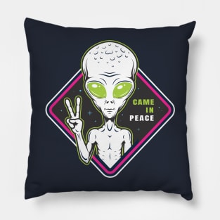 CAME IN PEACE Pillow