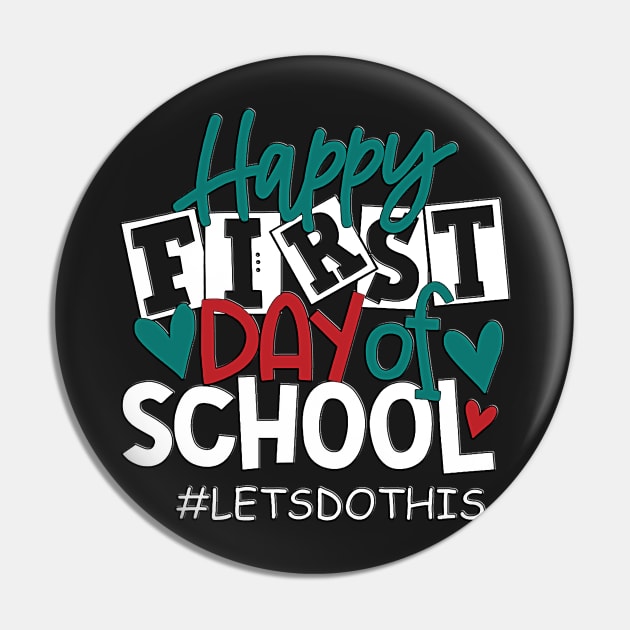 Happy First Day Let's Do This 1st Day of School Teacher Kids Pin by masterpiecesai