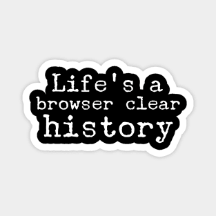 Funny life is a browser clean history Magnet