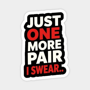 Just One More Pair, Sneaker heads Magnet