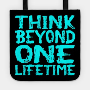 Think Beyond One Lifetime Tote