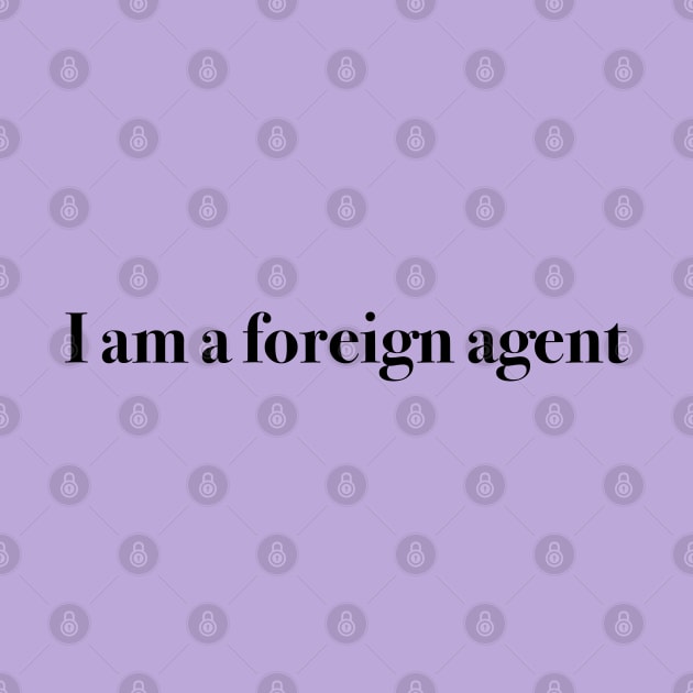 Quote "I am a foreign agent" by shikita_a
