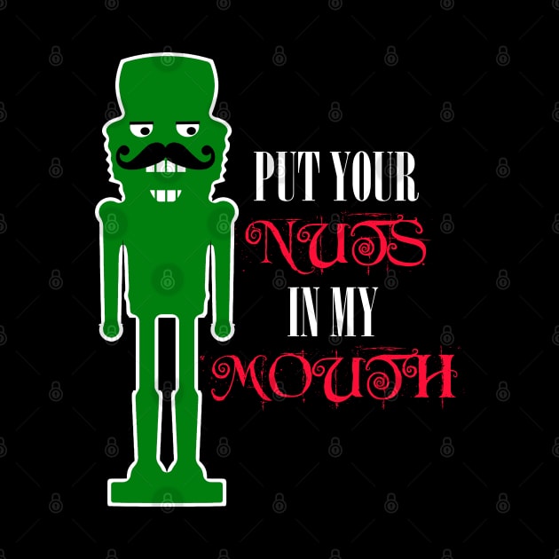 Put Your Nuts in My Mouth, Funny Nutcracker by Timeforplay