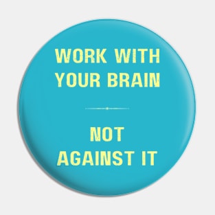 "WORK WITH YOUR BRAIN" inspirational quote YELLOW AND BLUE Pin