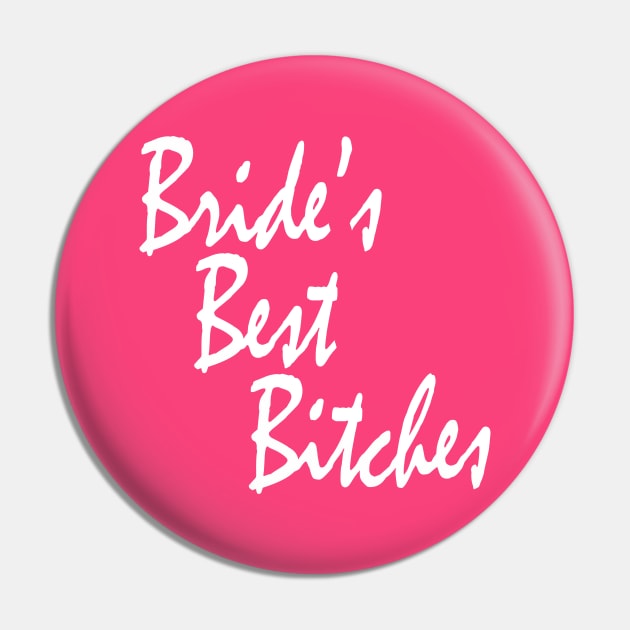 Bride's Best Bitches Bachelorette Party Matching Pin by DeesDeesigns