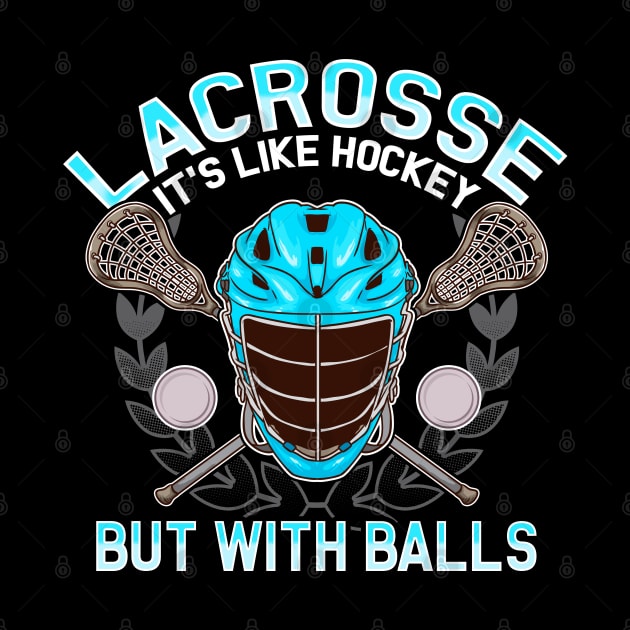 Lacrosse It's Like Hockey But With Balls LAX by E