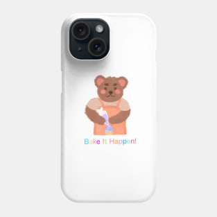 Bake it Happen Bear! Phone Case