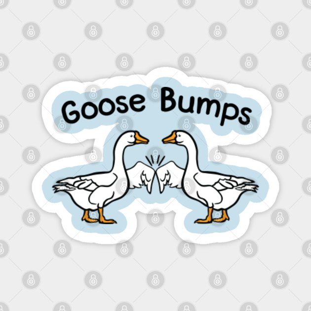 Goose Bumps - Geese fist bumps - Goose Bumps Geese Fist Bumps - Magnet ...