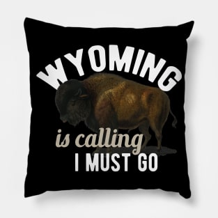 Wyoming is calling I must go Pillow