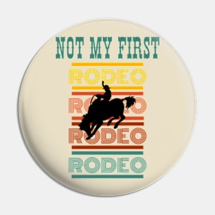 Not My First Rodeo Retro Pin