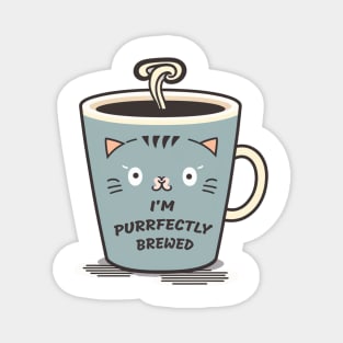 I'm purrfectly brewed Magnet