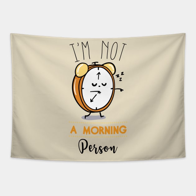 I'm Not A Morning Person Tapestry by AttireCafe