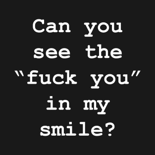 Can You See My Smile? T-Shirt