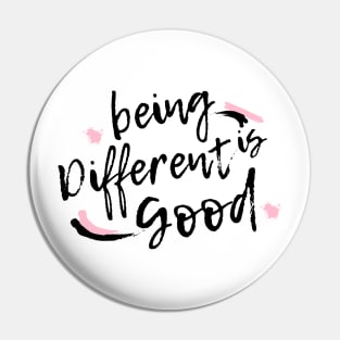 Being Different is Good Pin