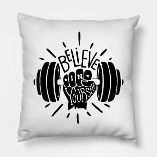 Believe In Yourself Pillow