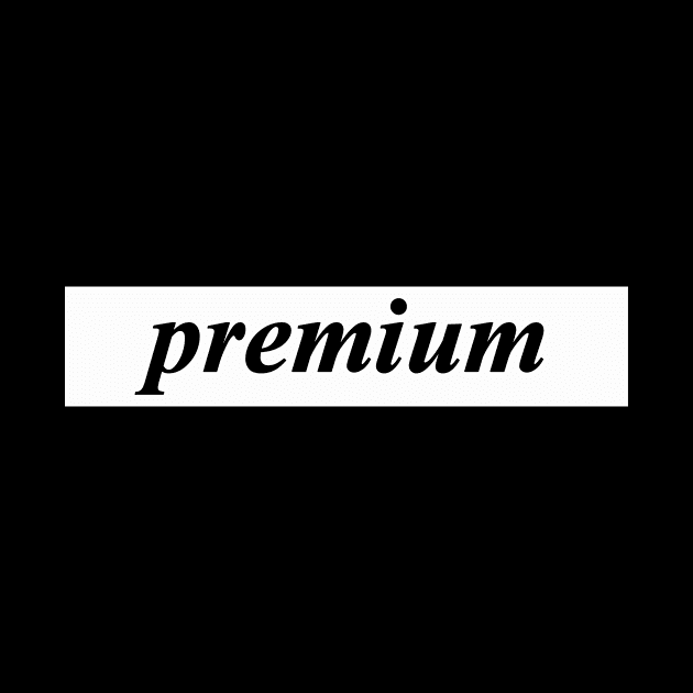 premium by NotComplainingJustAsking