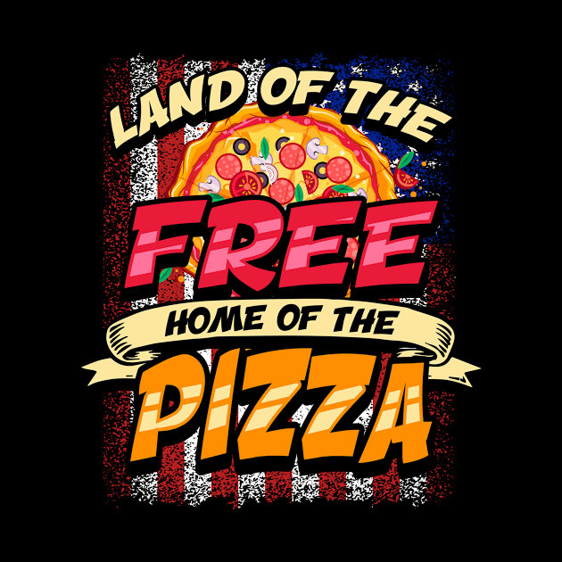 Land Of The Free Home Of The Pizza by 4Craig