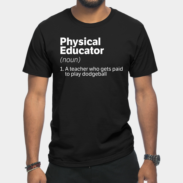 Discover Physical Educator - Physical Education Teacher - T-Shirt