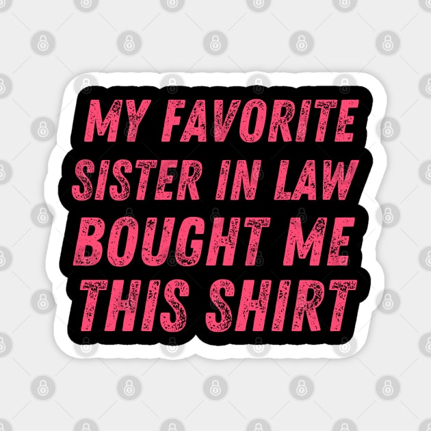 Sister in law shirts cute Magnet by Maroon55