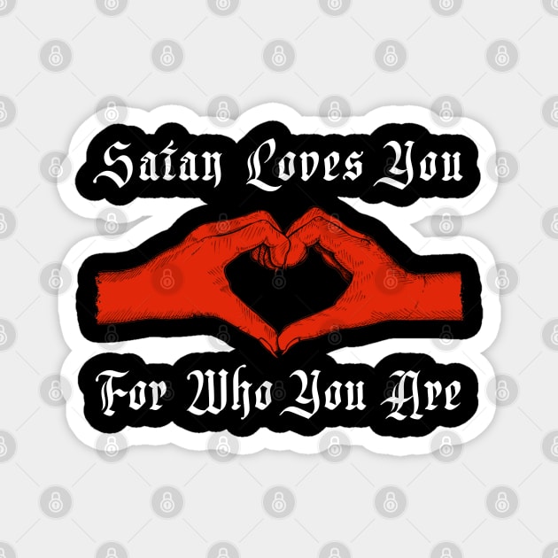 Satan Loves You Magnet by RichyTor