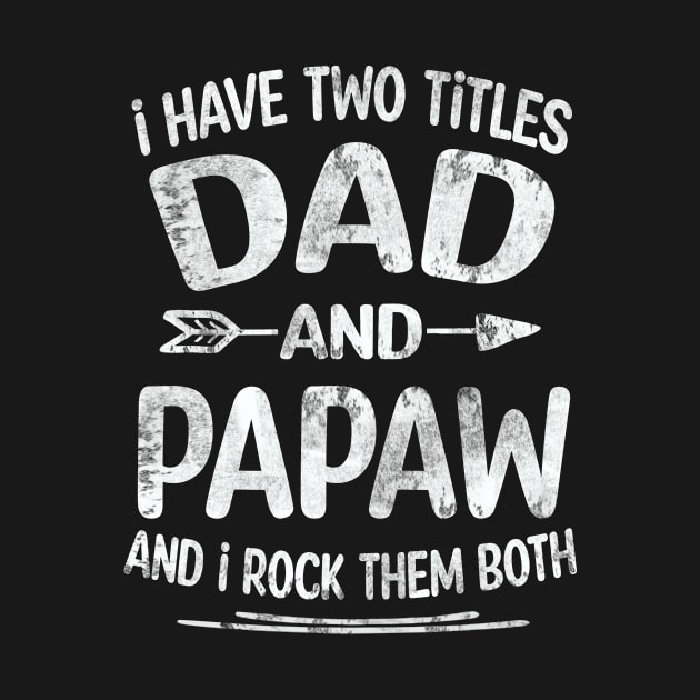 papaw - I have two titles Dad and papaw by buuka1991