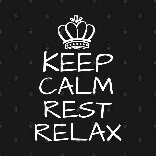 Keep Calm Rest Relax by mksjr